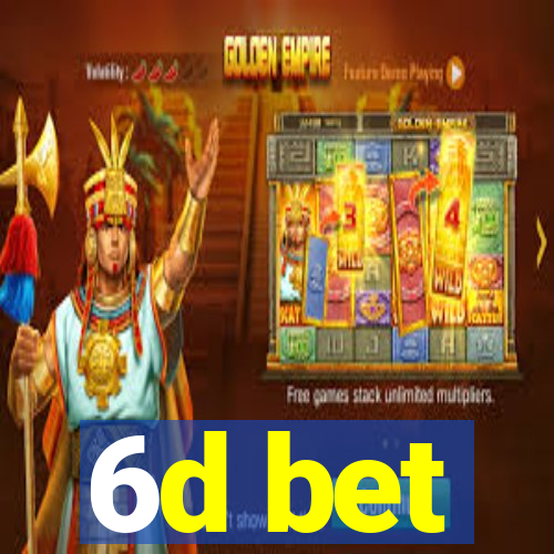 6d bet